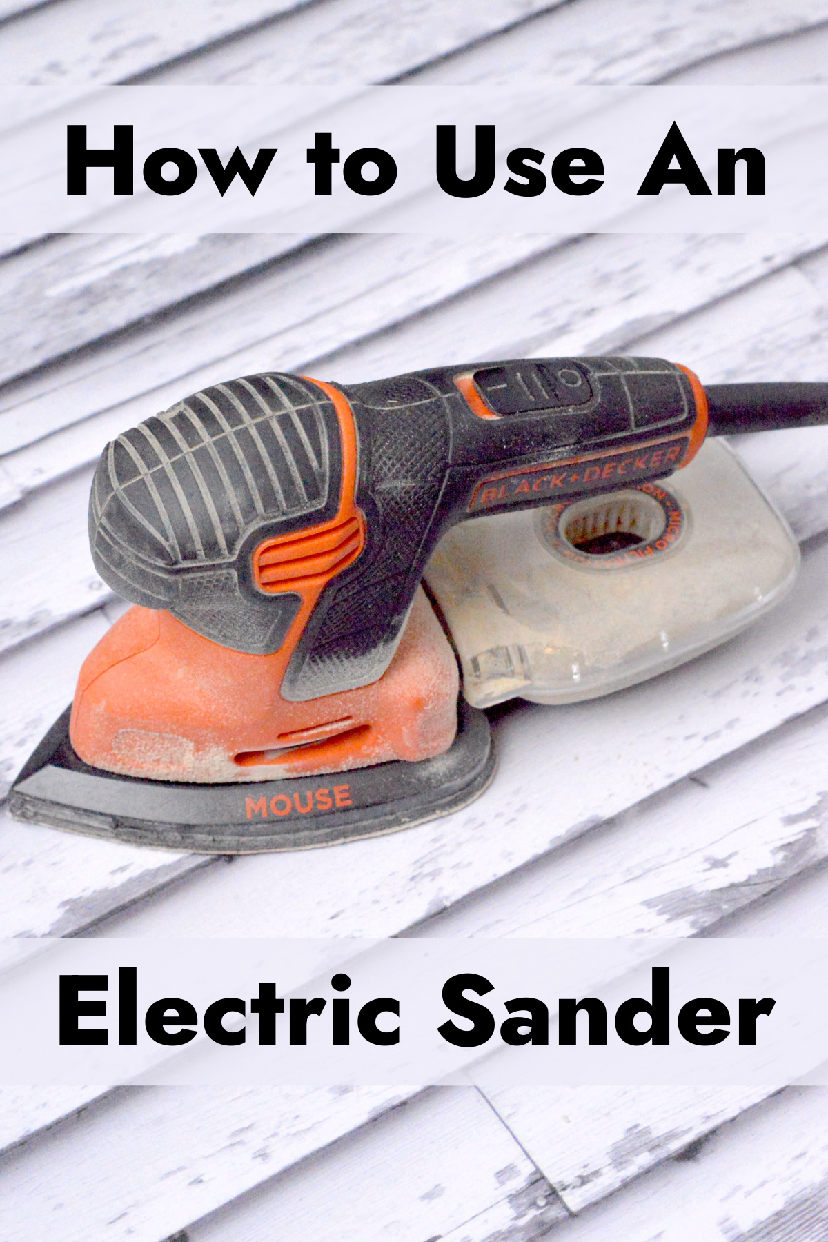 How to Use an Electric Sander